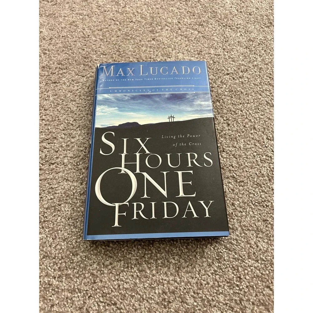 Six Hours One Friday: Living the‎ Power of the Cross Hardcover